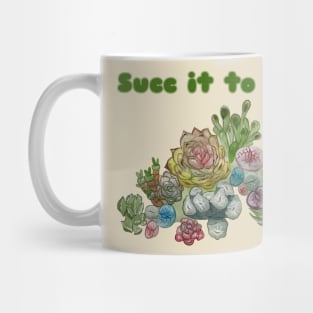 Succ It To Me, Succulents shirt Mug